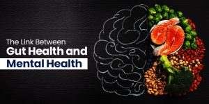 Gut Health and Mental Health