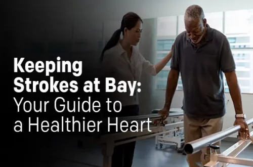Keeping Strokes at Bay: Your Guide to a Healthier Heart