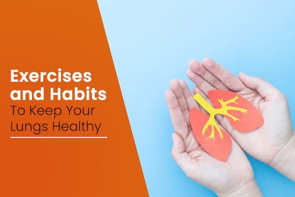 Exercises and habits for healthy lungs