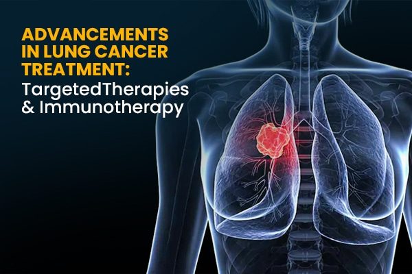 Lung Cancer Treatment Advancements